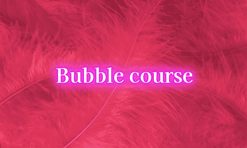 bubble course